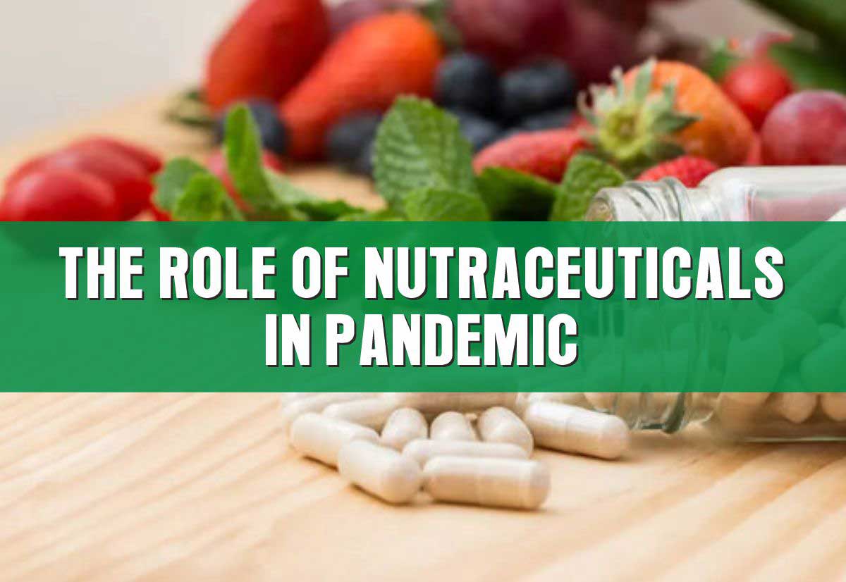The Role of Nutraceuticals in Pandemic